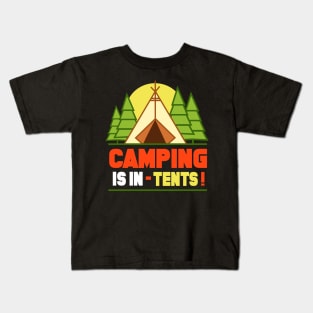 Camping is In Tents T-Shirt Funny Intense Camping Outdoors Hiking Camp Tee Kids T-Shirt